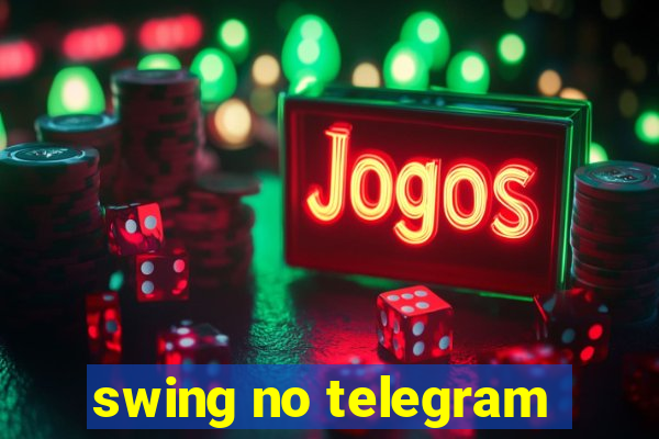 swing no telegram